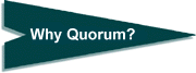 Why Quorum?